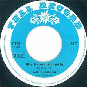 Kapelle Bossbuebe - Alte Liebe Rostet Nicht download flac mp3