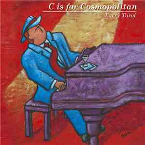 Larry Tarof - C Is For Cosmopolitan download flac mp3