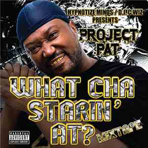Project Pat - What Cha Starin' At? Mixtape download flac mp3