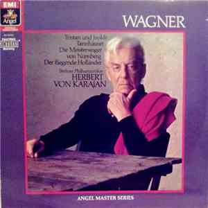 Richard Wagner, Herbert von Karajan, Berliner Philharmoniker - Tristan Und Isolde, Tannhauser, Die Meistersinger Von Nurnberg, Der Fliegende Hollander download flac mp3