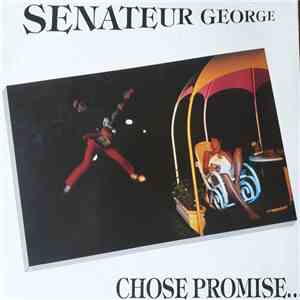 Senateur George - Chose Promise... Chose Due download flac mp3