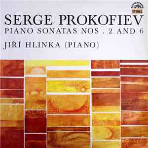 Serge Prokofiev / Jiri Hlinka - Piano Sonatas Nos. 2 And 6 download flac mp3