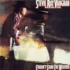 Stevie Ray Vaughan And Double Trouble - Couldn't Stand The Weather download flac mp3