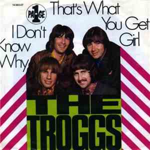The Troggs - That's What You Get Girl / I Don't Know Why download flac mp3