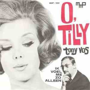 Tony Vos - O Tilly / 'K Voel Me Zo Alleen download flac mp3