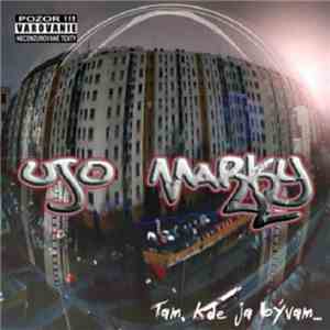 Ujo Marky - Tam, Kde Ja Bývam... download flac mp3