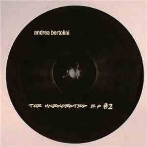 Andrea Bertolini - The Unexpected E.P. #2 download flac mp3