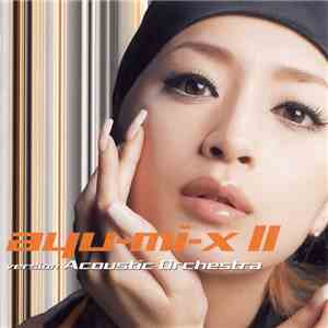Ayumi Hamasaki - Ayu-mi-x II Version Acoustic Orchestra download flac mp3