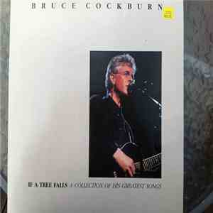 Bruce Cockburn - If A Tree Falls (A Collection Of His Greatest Songs) download flac mp3