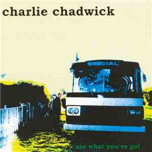 Charlie Chadwick - Use What You've Got download flac mp3