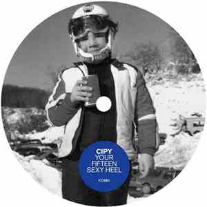 Cipy - Your Fifteen Sexy Heel download flac mp3