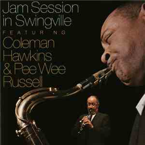 Coleman Hawkins And Pee Wee Russell - Jam Session In Swingville download flac mp3