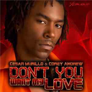 César Murillo & Corey Andrew - Don't You Want My Love download flac mp3