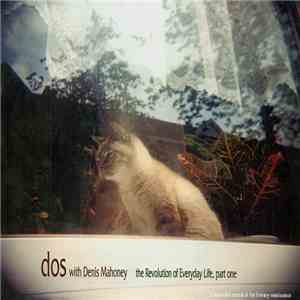 Dos  With Denis Mahoney / Black Pig Liberation Front - The Revolution Of Everyday Life download flac mp3