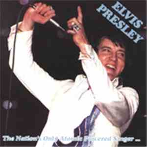 Elvis Presley - The Nation's Only Atomic Powered Singer download flac mp3