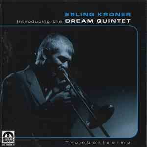 Erling Kroner Introducing The Dream Quintet - Trombonissimo download flac mp3