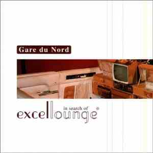 Gare Du Nord - In Search Of Excellounge download flac mp3