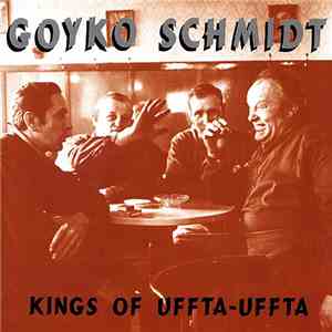 Goyko Schmidt - Kings Of Uffta-Uffta download flac mp3