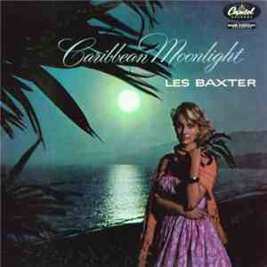 Les Baxter - Caribbean Moonlight download flac mp3