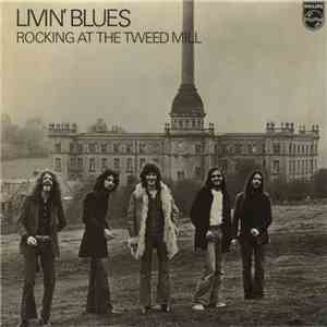 Livin' Blues - Rocking At The Tweed Mill download flac mp3