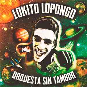 Lokito Lopongo - Orquesta Sin Tambor download flac mp3