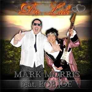 Mark Morris Feat. Rob Joe - Die Liebe download flac mp3