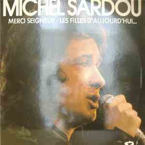 Michel Sardou - Merci Seigneur / Les Filles D'Aujourd'hui ... download flac mp3