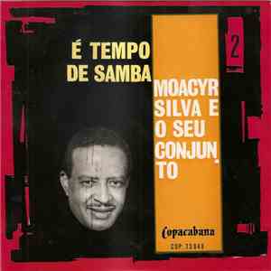 Moacyr Silva E Seu Conjunto - É Tempo De Samba 2 download flac mp3