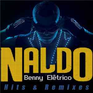 Naldo  - Benny Eletrico - Hits & Remixes download flac mp3