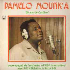 Pamelo Mounk'a Accompagné De Orchestre Afrisa International Avec Rochereau Et M'Bilia Bel - 20 Ans De Carrière download flac mp3