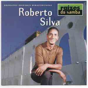 Roberto Silva - Raízes Do Samba download flac mp3