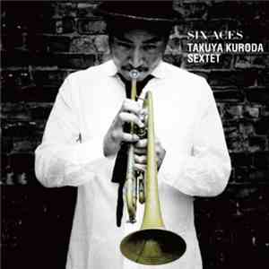 Takuya Kuroda Sextet - Six Aces download flac mp3