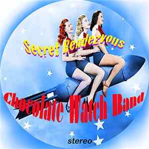 The Chocolate Watchband - Secret Rendezvous download flac mp3