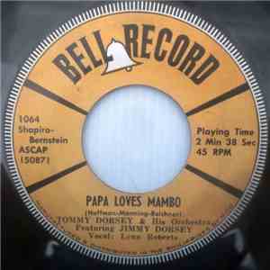 Tommy Dorsey & His Orchestra Featuring Jimmy Dorsey - Papa Loves Mambo download flac mp3