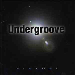 Undergroove  - Virtual download flac mp3