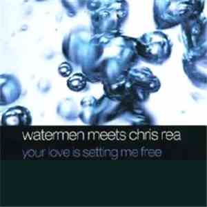 Watermen Meets Chris Rea - Your Love Is Setting Me Free download flac mp3