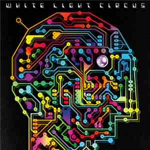 White Light Circus - Break The Circuit download flac mp3