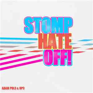 Adam Polo & Op9 - Stomp, Hate, Off! download flac mp3