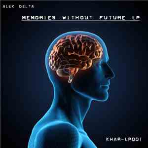 Alek Delta - Memories Without Future LP download flac mp3