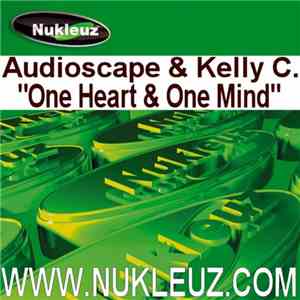 Audioscape & Kelly C. - One Heart & One Mind download flac mp3