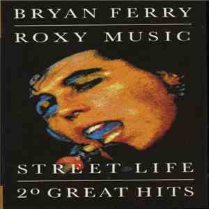Bryan Ferry / Roxy Music - Street Life (20 Great Hits) download flac mp3