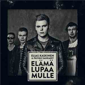 Elias Kaskinen & Päivän Sankarit - Elämä Lupaa Mulle download flac mp3