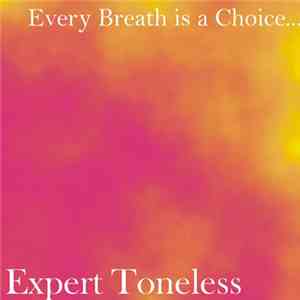 Expert Toneless - Every Breath Is A Choice download flac mp3