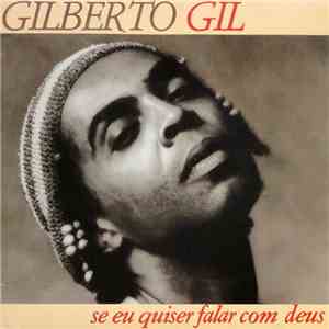 Gilberto Gil - Se Eu Quiser Falar Com Deus download flac mp3