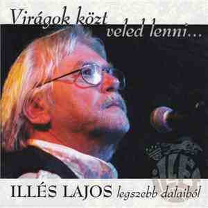 Illés Lajos - Virágok Közt Veled Lenni… download flac mp3