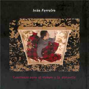 Iván Ferreiro - Canciones Para El Tiempo Y La Distancia download flac mp3