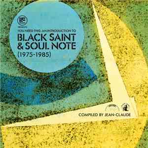 Jean-Claude - You Need This: An Introduction To Black Saint & Soul Note (1975-1985) download flac mp3