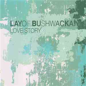 Layo & Bushwacka! - Love Story download flac mp3