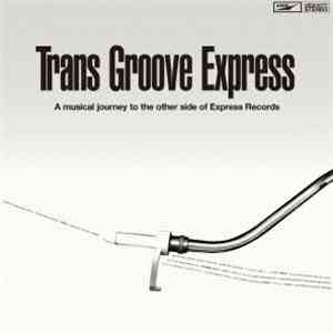 Muro - Trans Groove Express (A Musical Journey To The Other Side Of Express Records) download flac mp3
