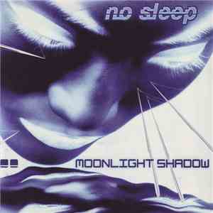 No Sleep - Moonlight Shadow download flac mp3